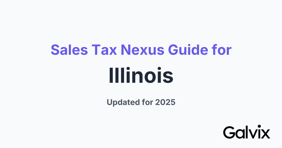 Sales Tax Nexus Guide for Illinois