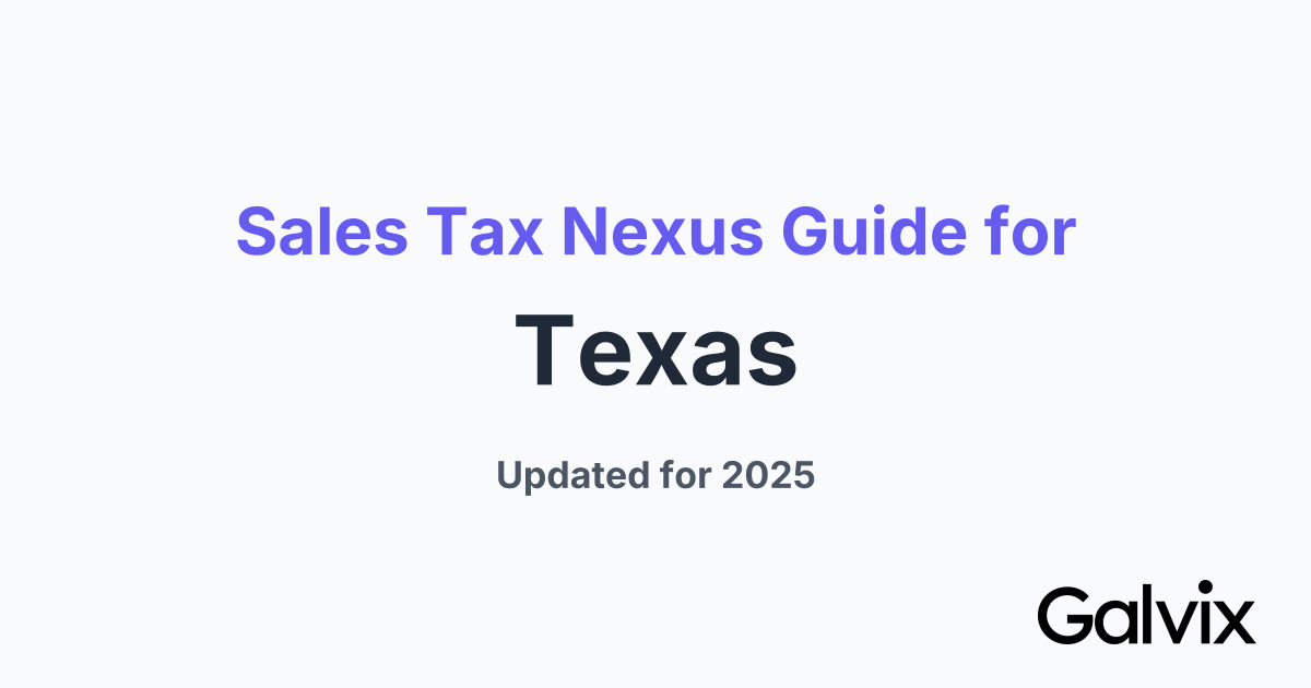Sales Tax Nexus Guide for Texas
