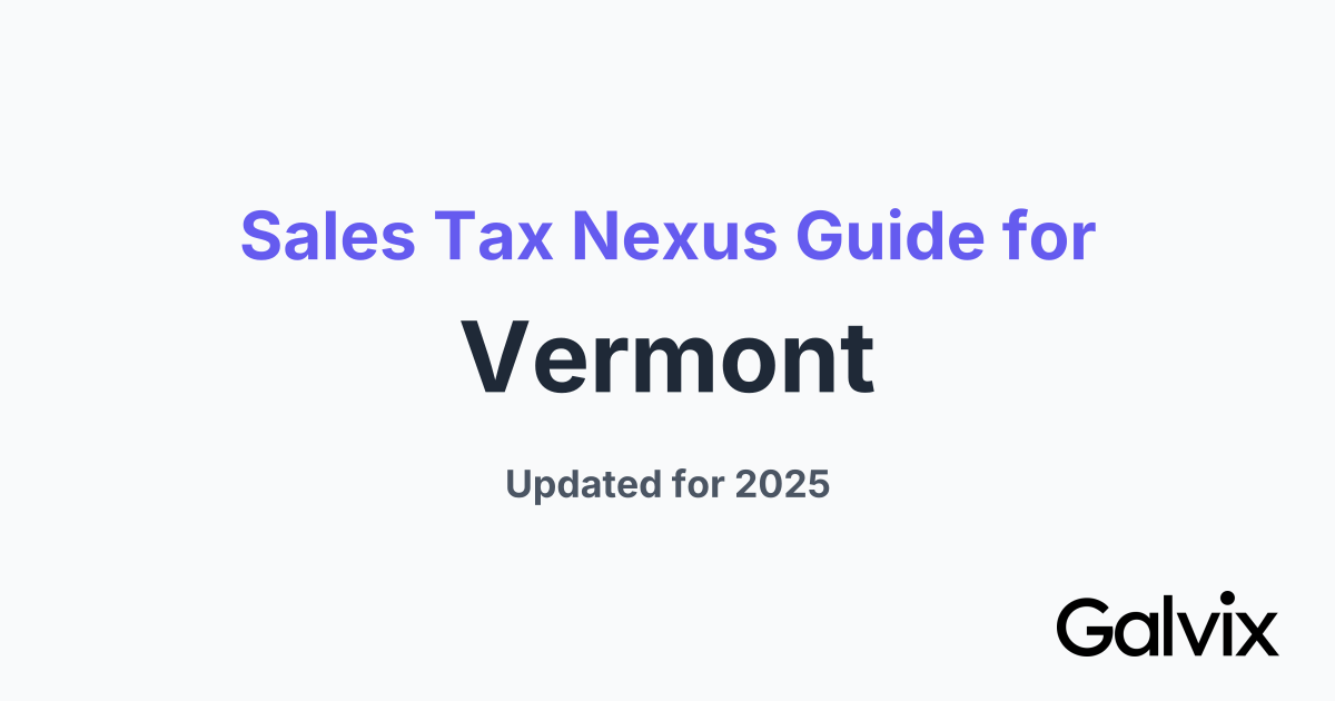 Sales Tax Nexus Guide for Vermont