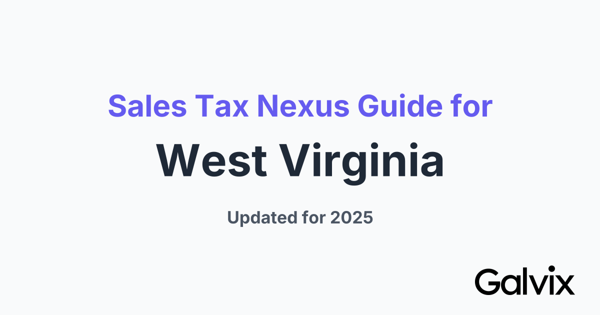 Sales Tax Nexus Guide for West Virginia