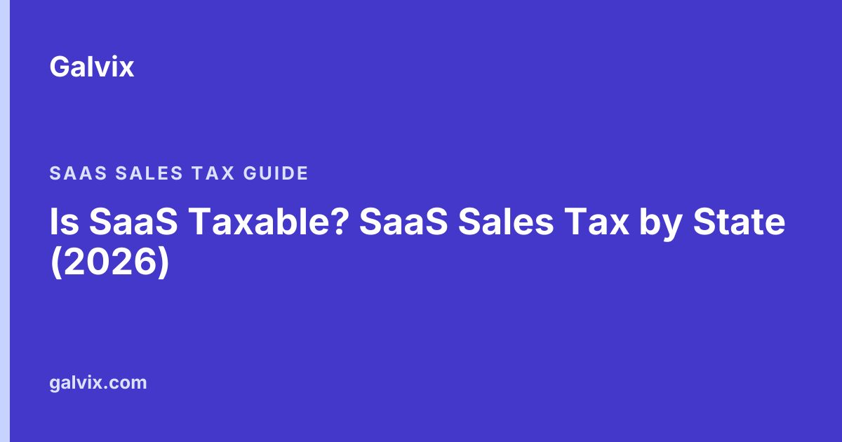 Is SaaS Taxable? SaaS Sales Tax by State (2026)