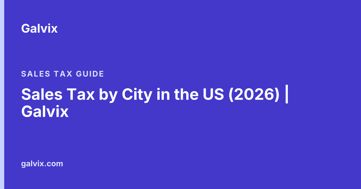Sales Tax by City in the US (2026) | Galvix