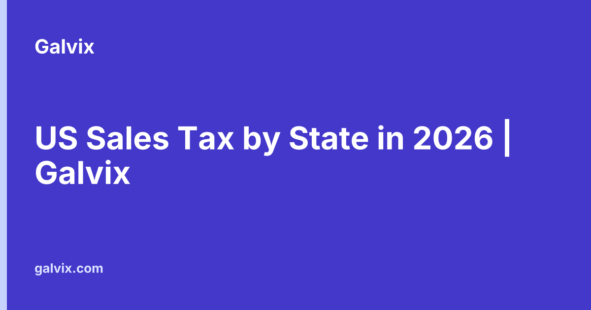 US Sales Tax by State in 2026 | Galvix