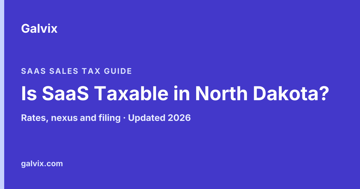 North Dakota SaaS Sales Tax Guide: Nexus, Rates, and Rules